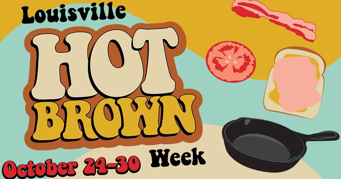 Inaugural Louisville Hot Brown Week Debuts October 2430